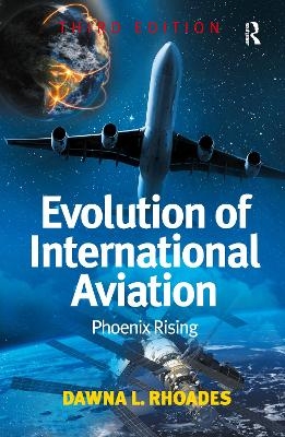 Evolution of International Aviation - Dawna L. Rhoades