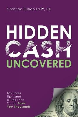 Hidden Cash Uncovered - Christian Bishop