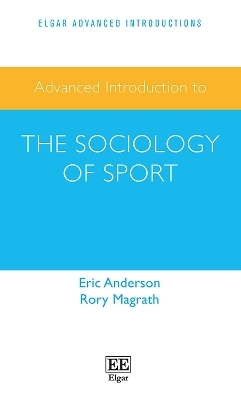 Advanced Introduction to the Sociology of Sport - Eric Anderson, Rory Magrath