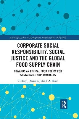 Corporate Social Responsibility, Social Justice and the Global Food Supply Chain - Hillary Shaw, Julia Shaw