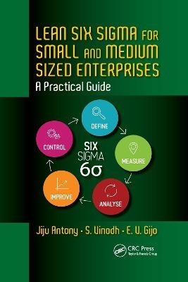 Lean Six Sigma for Small and Medium Sized Enterprises - Jiju Antony, S. Vinodh, E. V. Gijo