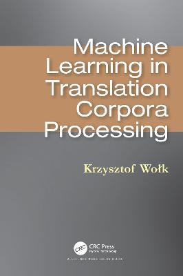 Machine Learning in Translation Corpora Processing - Krzysztof Wolk