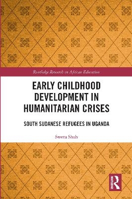 Early Childhood Development in Humanitarian Crises - Sweta Shah