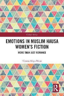 Emotions in Muslim Hausa Women's Fiction - Umma Aliyu Musa