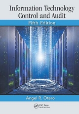 Information Technology Control and Audit, Fifth Edition - Otero, Angel R.