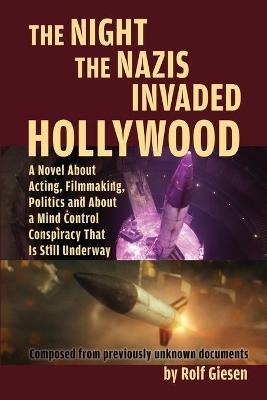 The Night the Nazis Invaded Hollywood - Rolf Giesen