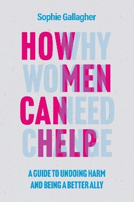 How Men Can Help - Sophie Gallagher