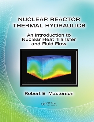 Nuclear Reactor Thermal Hydraulics - Robert E. Masterson
