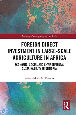 Foreign Direct Investment in Large-Scale Agriculture in Africa - Atkeyelsh Persson