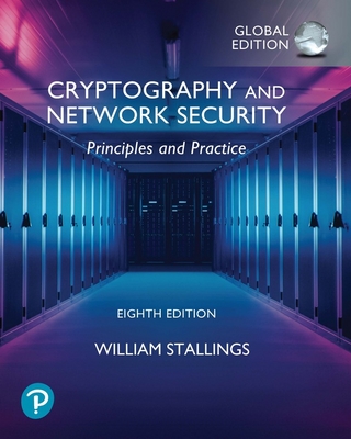 Cryptography and Network Security: Principles and Practice, Global Ed - William Stallings