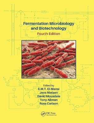 Fermentation Microbiology and Biotechnology, Fourth Edition - 
