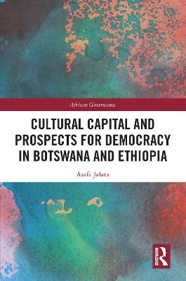 Cultural Capital and Prospects for Democracy in Botswana and Ethiopia - Asafa Jalata