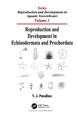 Reproduction and Development in Echinodermata and Prochordata - T. J. Pandian