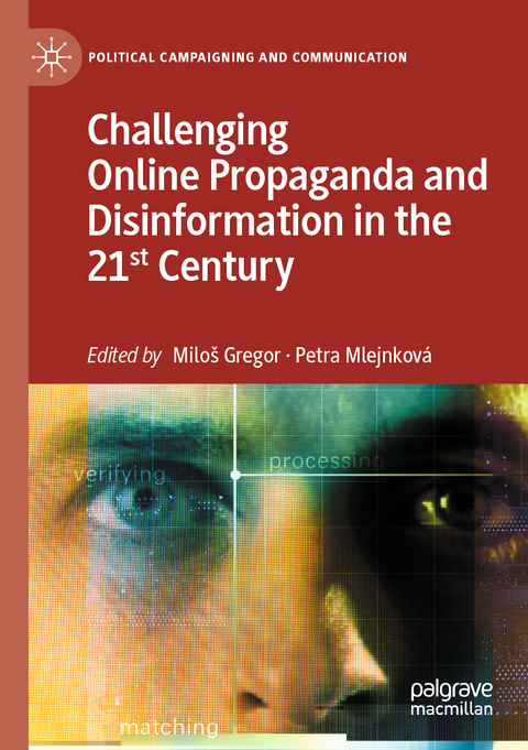 Challenging Online Propaganda and Disinformation in the 21st Century - 