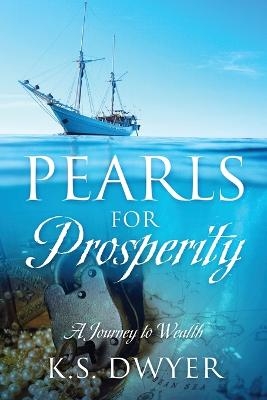 Pearls for Prosperity - K S Dwyer