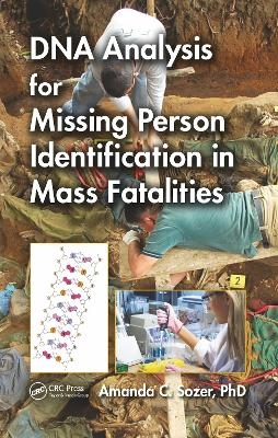 DNA Analysis for Missing Person Identification in Mass Fatalities - Amanda C Sozer