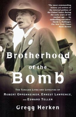 Brotherhood of the Bomb - Gregg Herken