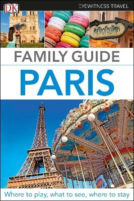 DK Eyewitness Family Guide Paris -  DK Eyewitness