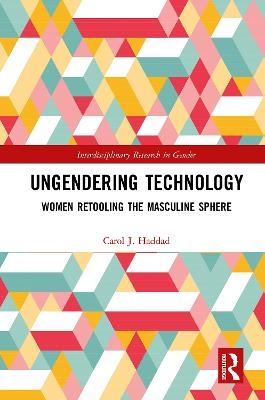 Ungendering Technology - Carol J. Haddad