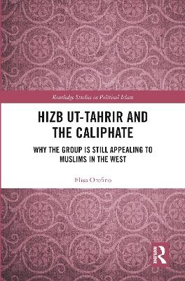 Hizb ut-Tahrir and the Caliphate - Elisa Orofino