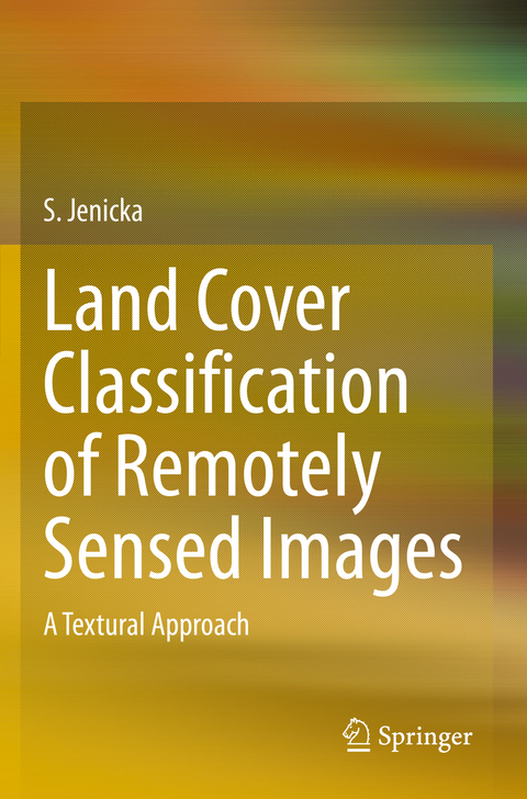 Land Cover Classification of Remotely Sensed Images - S. Jenicka