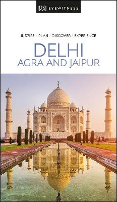 DK Eyewitness Delhi, Agra and Jaipur -  DK Eyewitness