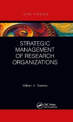 Strategic Management of Research Organizations - William Barletta