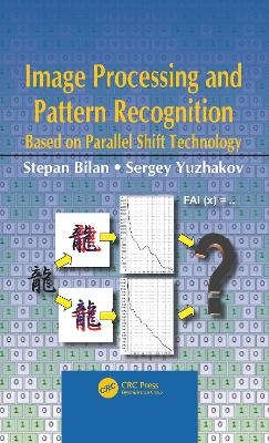 Image Processing and Pattern Recognition Based on Parallel Shift Technology - Stepan Bilan, Sergey Yuzhakov