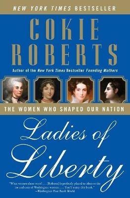 Ladies of Liberty - Cokie Roberts