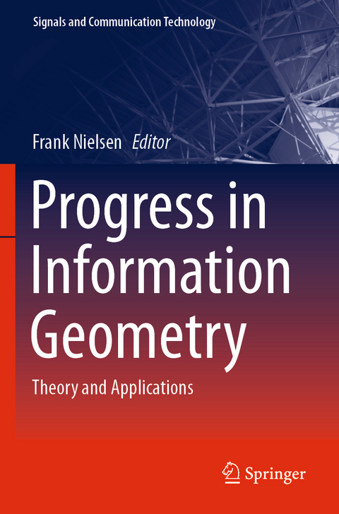 Progress in Information Geometry - 