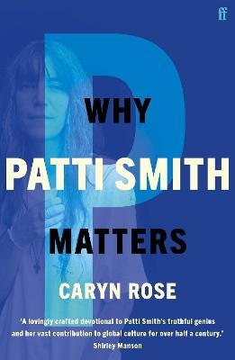 Why Patti Smith Matters - Caryn Rose