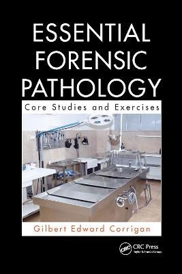 Essential Forensic Pathology - Gilbert Corrigan