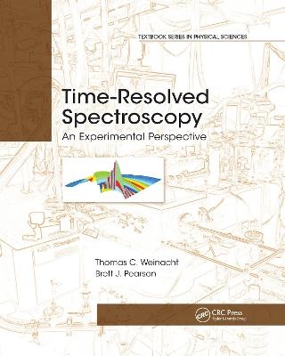 Time-Resolved Spectroscopy - Brett J. Pearson, Thomas Weinacht