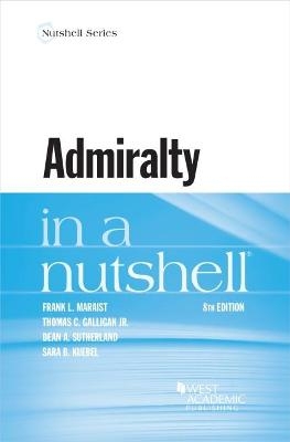 Admiralty in a Nutshell - Frank L. Maraist, Thomas C. Galligan Jr., Dean A. Sutherland, Sara B. Kuebel