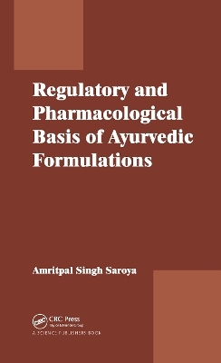 Regulatory and Pharmacological Basis of Ayurvedic Formulations - Amritpal Singh