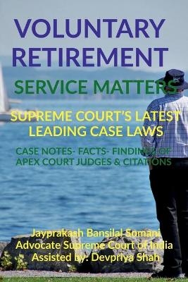 Voluntary Retirement- Service Matters- Supreme Court's Latest Leading Case Laws - Jayprakash Bansilal Somani