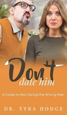 Don't Date Him - Tyra Hodge