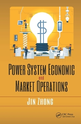 Power System Economic and Market Operations - Jin Zhong