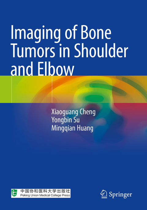 Imaging of Bone Tumors in Shoulder and Elbow - Xiaoguang Cheng, Yongbin Su, Mingqian Huang