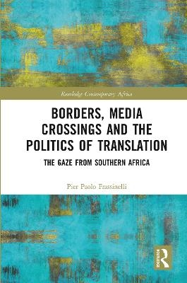 Borders, Media Crossings and the Politics of Translation - Pier Paolo Frassinelli