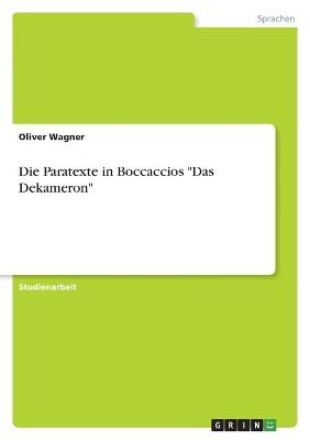 Die Paratexte in Boccaccios "Das Dekameron" - Oliver Wagner