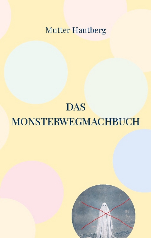 Das Monsterwegmachbuch - Mutter Hautberg