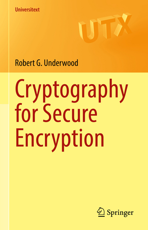 Cryptography for Secure Encryption - Robert G. Underwood