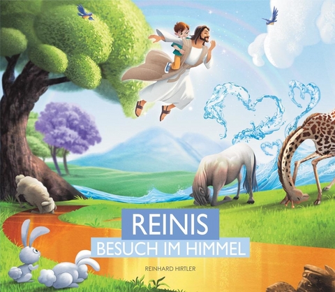Reinis Besuch im Himmel - Reinhard Hirtler