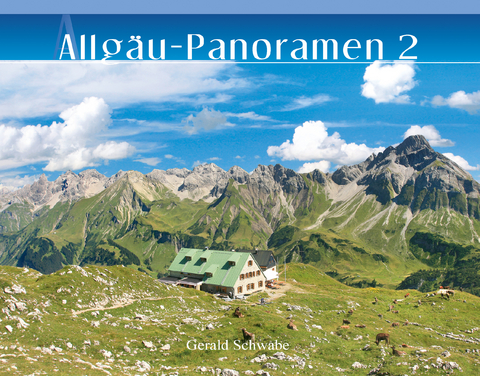 Allgäu-Panoramen 2 - Gerald Schwabe