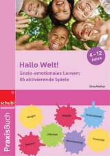 Hallo Welt: Sozio-emotionales Lernen! - Silvia Mathys