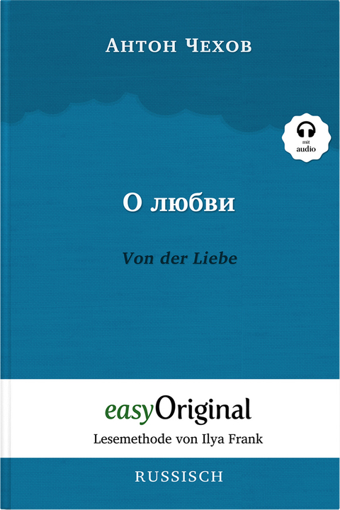 O ljubwi / Von der Liebe (Buch + Audio-Online) - Lesemethode von Ilya Frank - Zweisprachige Ausgabe Russisch-Deutsch - Anton Pawlowitsch Tschechow