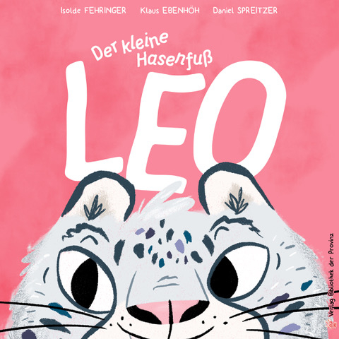 Der kleine Hasenfuß Leo - Isolde Fehringer, Klaus Ebenhöh