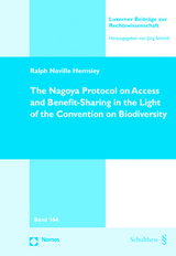 The Nagoya Protocol on Access and Benefit-Sharing in the Light of the Convention on Biodiversity - Ralph Neville Hemsley