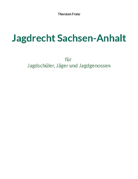 Jagdrecht Sachsen-Anhalt - Thorsten Franz